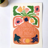 Forever Is Composed of Nows | A4 Art Print