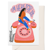 Here For You | Greeting Card